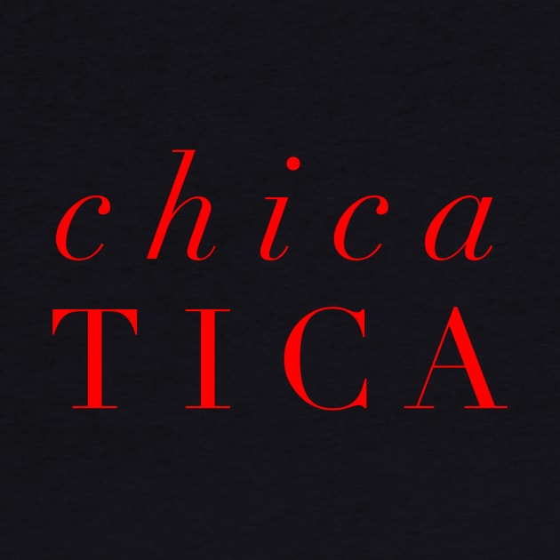 Chica Tica by MessageOnApparel